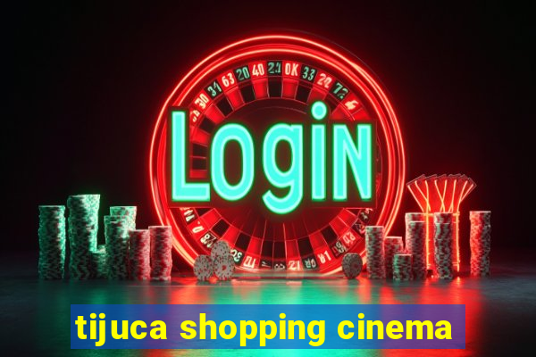 tijuca shopping cinema